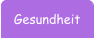 Gesundheit